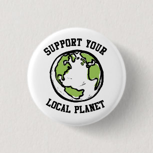 Support your local planet 1 inch round button