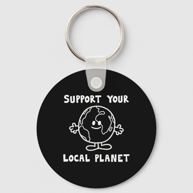 Support Your Local Planet  Keychain (Front)