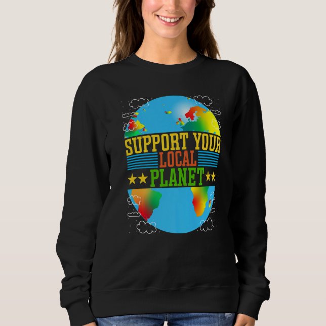 Support Your Local Planet Premium Sweatshirt (Front)