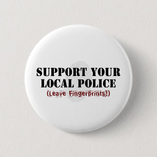 Support Your Local Police - Leave Fingerprints 2 Inch Round Button