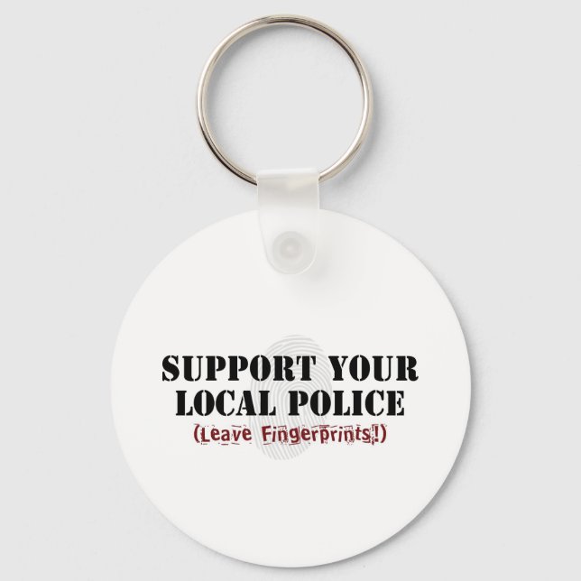 Support Your Local Police - Leave Fingerprints Keychain (Front)