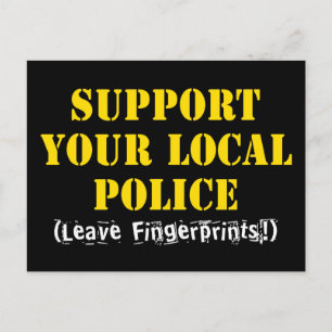 Support Your Local Police - Leave Fingerprints Postcard
