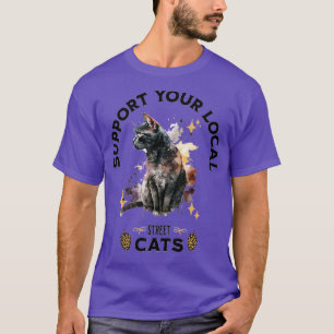 Support your local street cats 1 T-Shirt