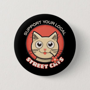 Support Your Local Street Cats 2 Inch Round Button