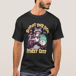 Support Your Local Street Cats Funny Raccoon Skunk T-Shirt