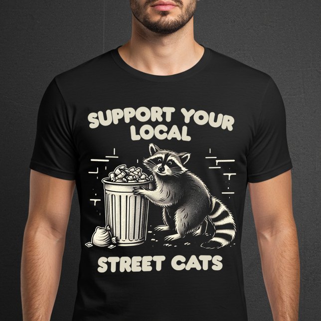 Support Your Local Street Cats T-Shirt (Creator Uploaded)