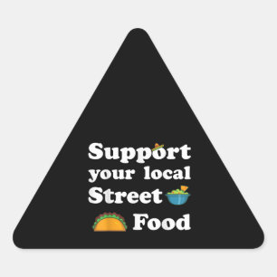 Support Your Local Street Food l Mexico Taco Triangle Sticker