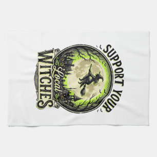 Support Your Local Witches Vintage Halloween Desig Kitchen Towel