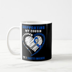 Supporting My Cousin Type 1 Diabetes Awareness Coffee Mug