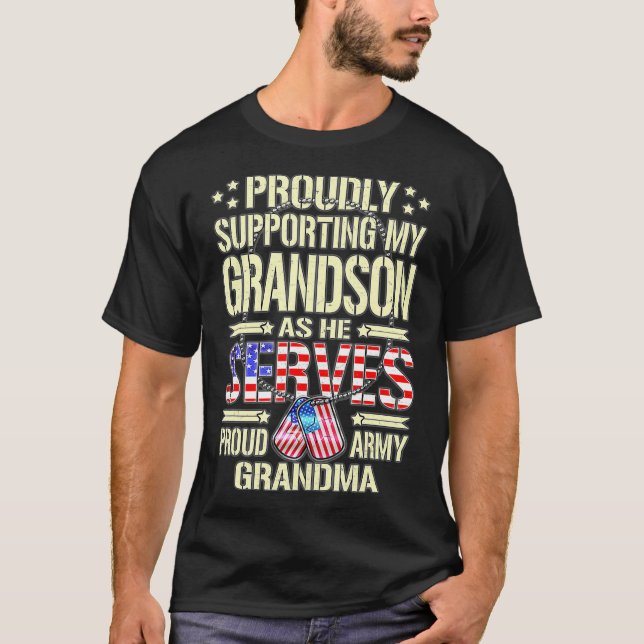 Supporting My Grandson As He Serves Proud Army Gra T-Shirt (Front)