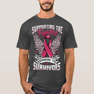 Supporting The Fighters Admiring The Survivors T-Shirt