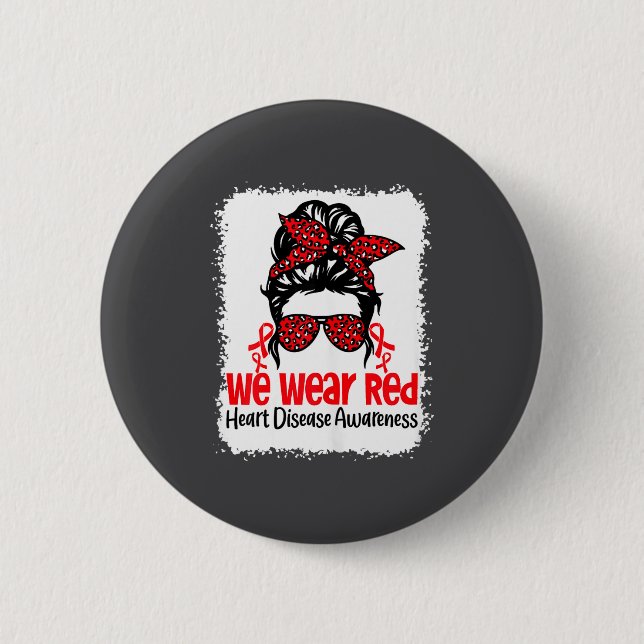 Suprt Heart Disease Awareness We Wear Red Tee Woma 2 Inch Round Button (Front)