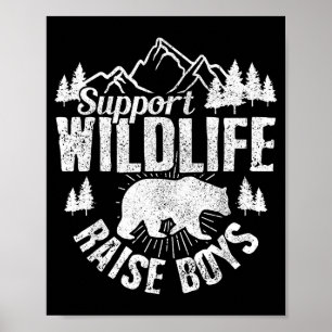 Suprt Wildlife Raise Boys Mom Dad Wild One Funny G Poster
