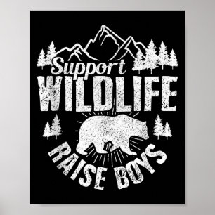 Suprt Wildlife Raise Boys Mom Dad Wild One Funny G Poster