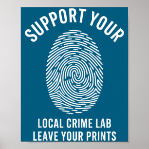 Suprt Your Local Crime Lab Forensic Humor Design  Poster