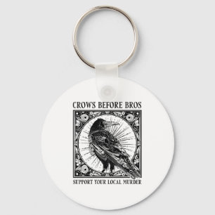 Suprt Your Local Murder Crows Before Bros Funny Keychain