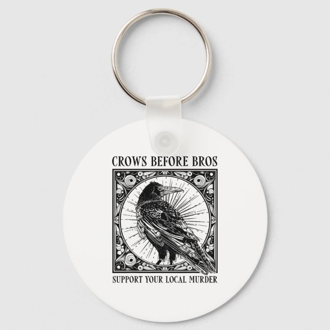 Suprt Your Local Murder Crows Before Bros Funny  Keychain (Front)