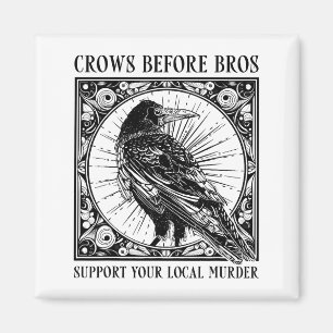 Suprt Your Local Murder Crows Before Bros Funny  Magnet
