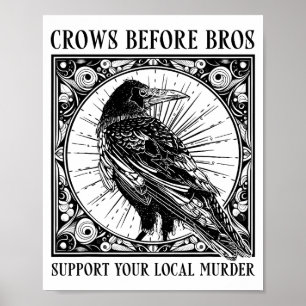 Suprt Your Local Murder Crows Before Bros Funny  Poster