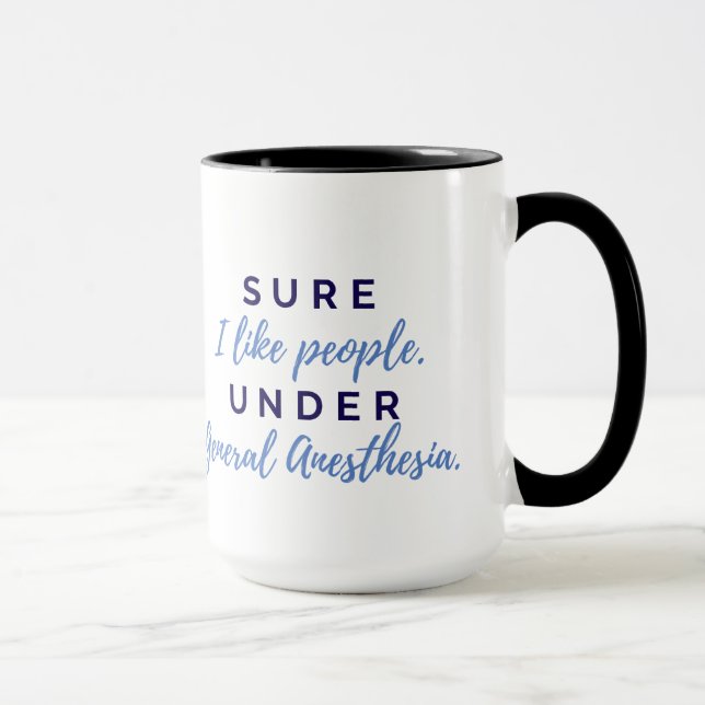 Sure I like People Under General Anesthesia Mug (Right)