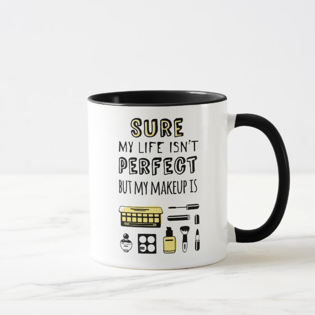 Sure May Makeup Isn't Perfect Mug (Right)