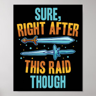 Sure Right After This Raid Rpg Video Games Gamer G Poster