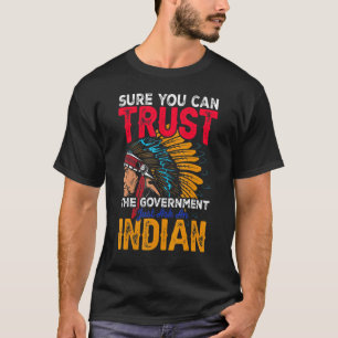 Sure you can trust the government just ask an Indi T-Shirt
