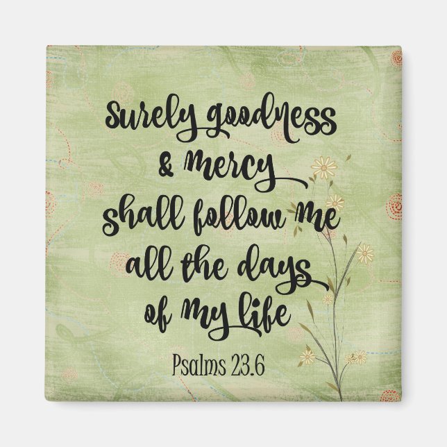 Surely Goodness and Mercy Bible Verse Psalms Magnet (Front)