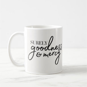 Surely Goodness & Mercy Coffee Mug