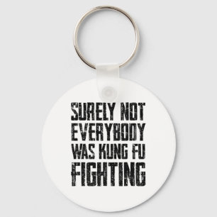 Surely Not Every Kung Fu Has Fought Karate  Keychain