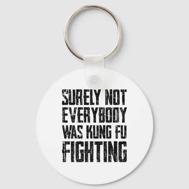 Surely Not Every Kung Fu Has Fought Karate  Keychain (Front)