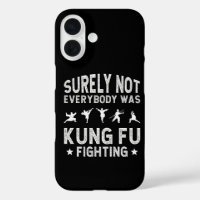 Surely Not Everybody Was Kung Fu Fighting