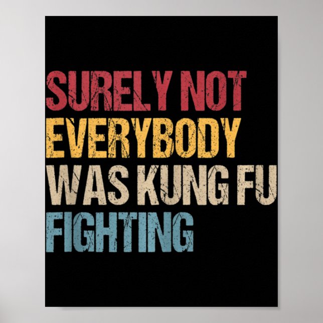 Surely Not Everybody Was Kung Fu Fighting Fun Kung Poster (Front)