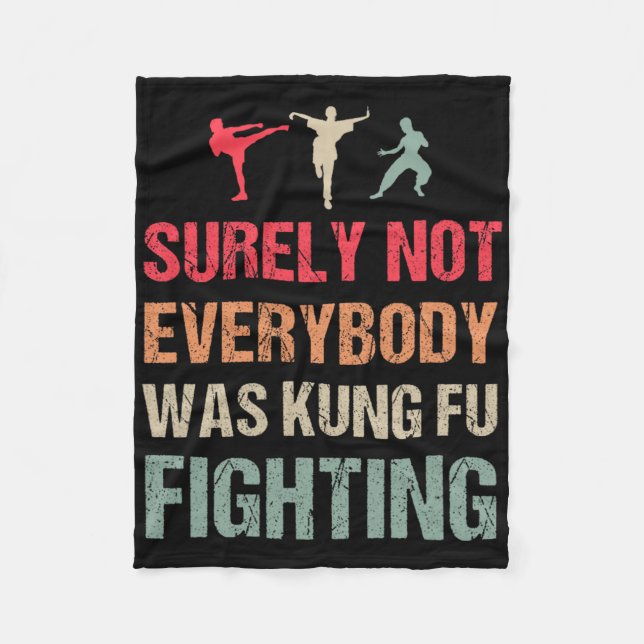Surely Not Everybody Was Kung Fu Fighting - Funny  Fleece Blanket (Front)