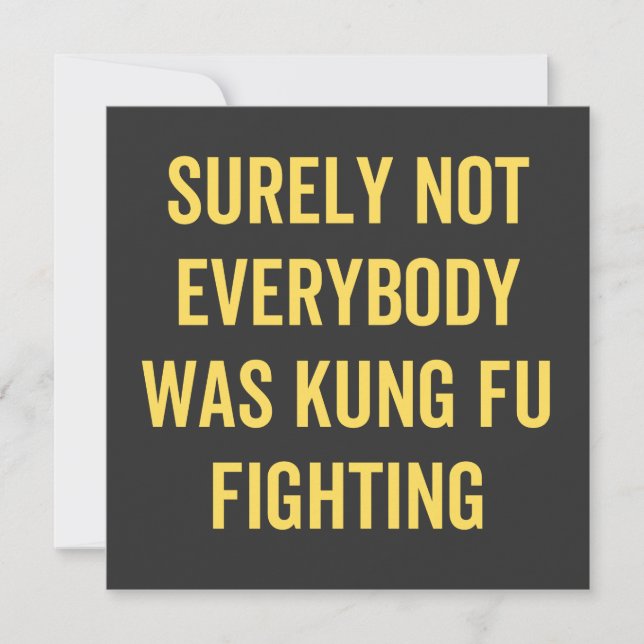 Surely Not Everybody Was Kung Fu Fighting Invitation (Front)
