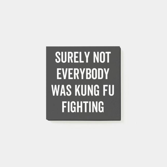 Surely Not Everybody Was Kung Fu Fighting Post-it Notes (Front)
