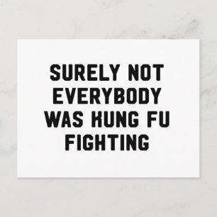 Surely not everybody was kung fu fighting postcard
