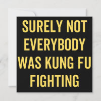 Surely Not Everybody Was Kung Fu Fighting