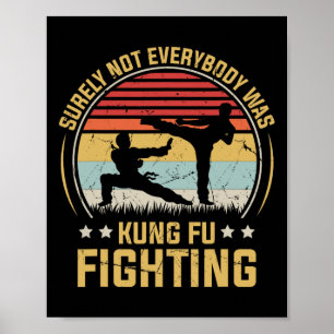 Surely Not Everybody Was Kung Fu Fighting Vintage Poster