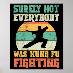 Surely Not Everybody Was Kung Fu Fighting Vintage  Poster