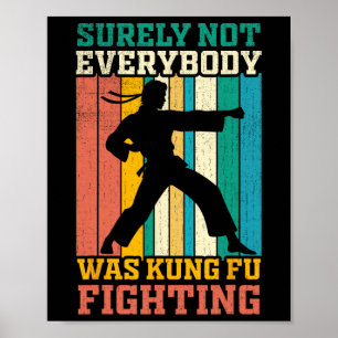 Surely Not Everybody Was Kung Fu Fighting Vintage  Poster