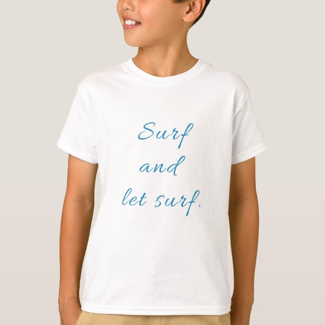 Surf and Let Surf T-Shirt (Front)