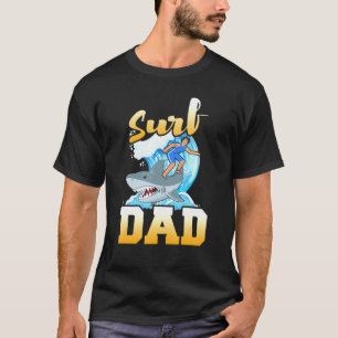 Surf Dad Riding Waves Daddy Surfing On Shark Surfb T-Shirt