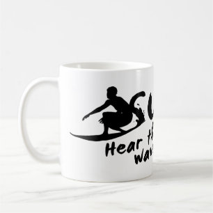 Surf Hear The Sound Of The Waves Coffee Mug