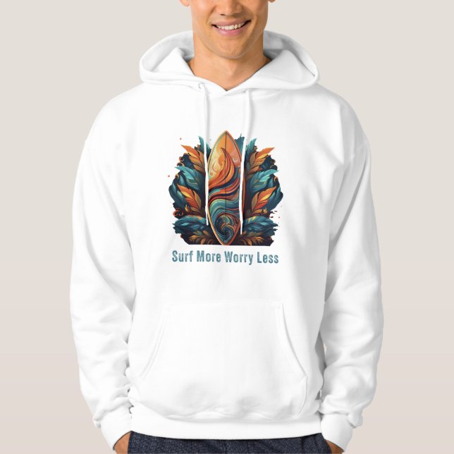 Surf More Worry Less Hoodie (Front)