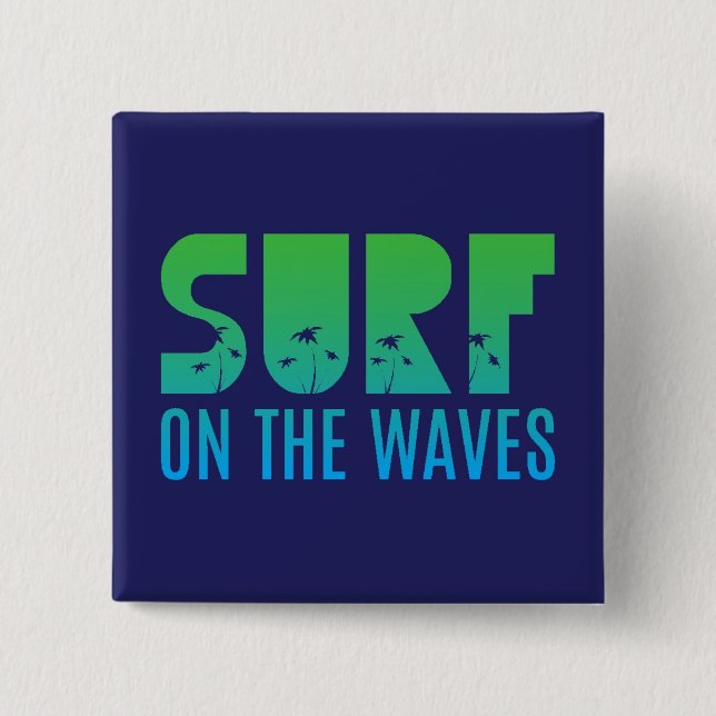Surf On The Waves Poster 2 Inch Square Button (Front)
