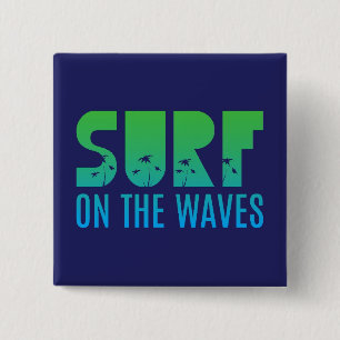 Surf On The Waves Poster 2 Inch Square Button