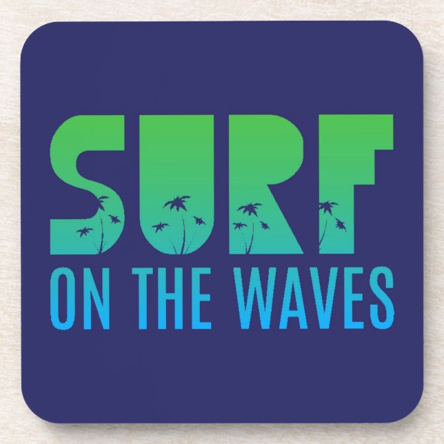 Surf On The Waves Poster Coaster (Front)