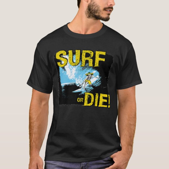 Surf or Die Surfing T-Shirt (Front)