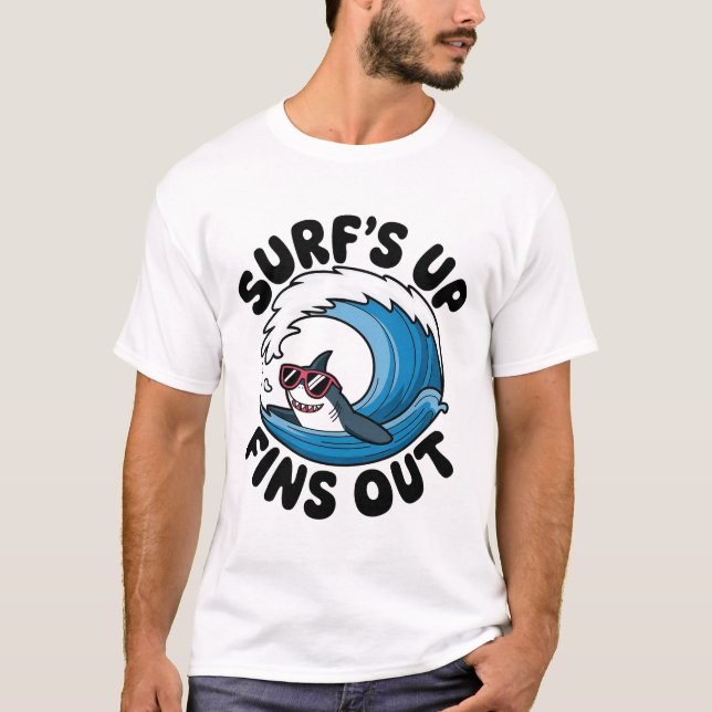 Surf’s Up, Fins Out - Cool Surfing Design  T-Shirt (Front)